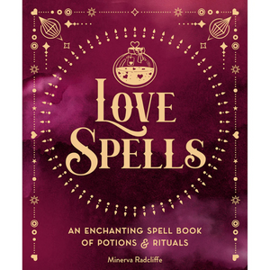 Love Spells Spell Book of Potions and Rituals - House of Vices 